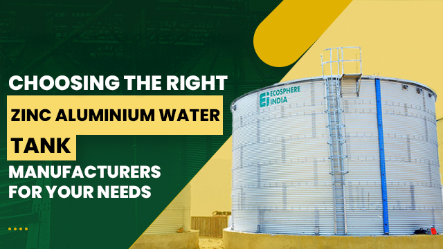 Choosing the Right Zinc Aluminium Water Tank Manufacturers for Your Needs